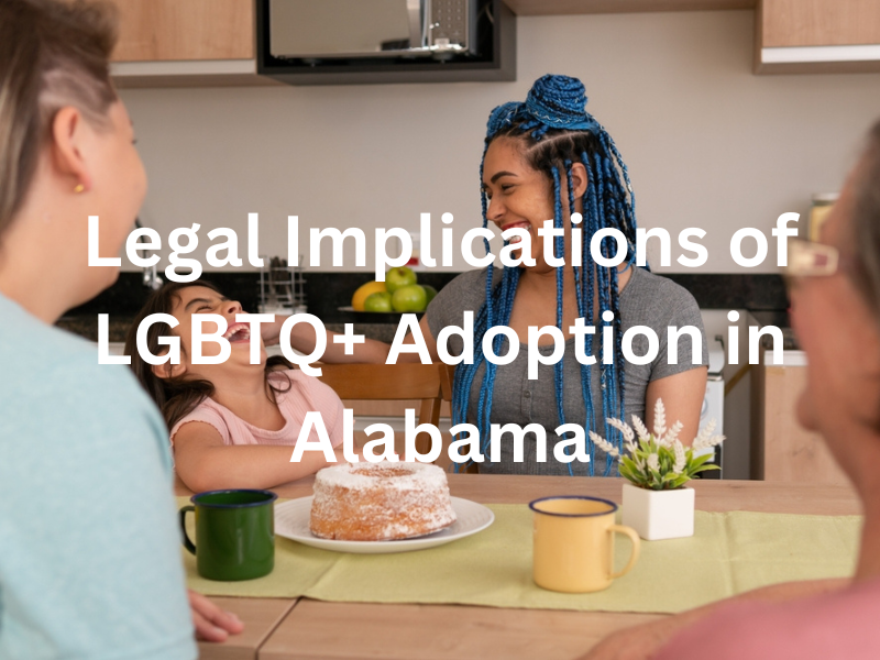 Legal Implications of LGBTQ+ Adoption in Alabama